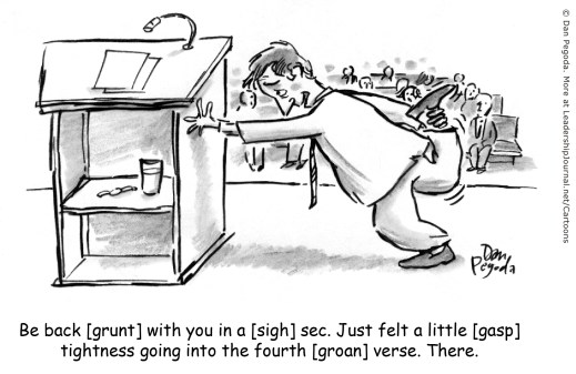 Be back [grunt] with you in a [sigh] sec.  Just felt a little [gasp] tightness going into the fourth [groan] verse. There.