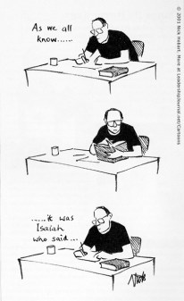 As we all know...it was Isaiah who said...