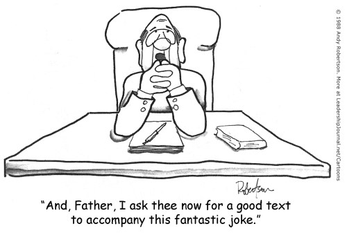And, Father, I ask thee now for a good text to accompany this fantastic joke.