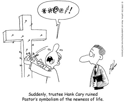 Suddenly, trustee Hank Cary ruined Pastor's symbolism of the newness of life.