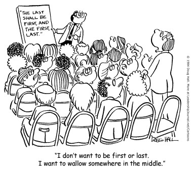 I don't want to be first or last, I want to wallow somewhere in the middle.