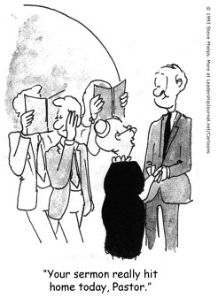 Your sermon really hit home today, Pastor.