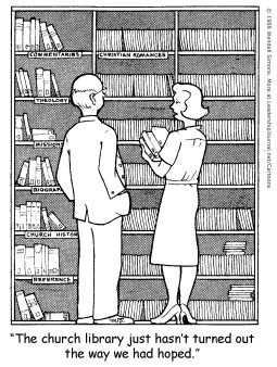 The church library just hasn't turned out the way we had hoped.