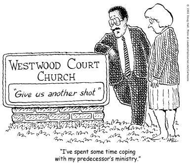 I've spent some time coping with my predecessor's ministry.