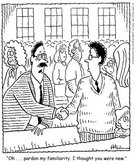 Oh...pardon my familiarity. I thought you were new.