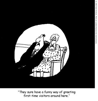 They sure have a funny way of greeting first-time visitors around here.