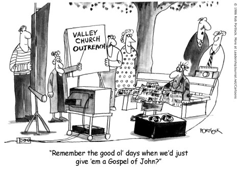 Remember the good ol' days when we'd just give 'em a Gospel of John?