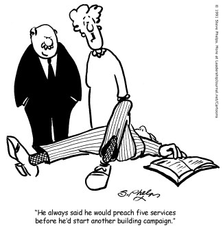 He always said he would preach five services before he'd start another building campaign.