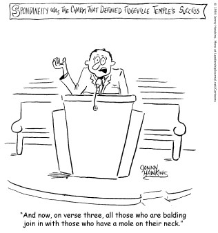 And now, on verse three, all those who are balding join in with those who have a mole on their neck.