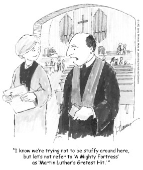 I know we're trying not to be stuffy around here, but let's not refer to “A Mighty Fortress” as “Martin Luther's Greatest Hit.”