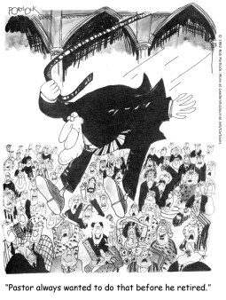 Pastor always wanted to do that before he retired.