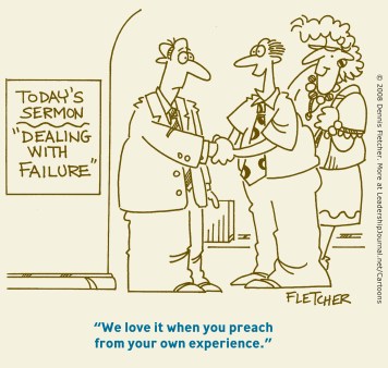 We love it when you preach from your own experience.