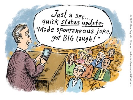 Just a sec… quick status update: "Made spontaneous joke, got BIG laugh!"