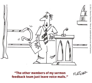 The other members of my sermon feedback team just leave voice mails.