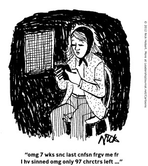 “omg 7 wks snc last cnfsn frgv me fr I hv sinned omg only 97 chrctrs left … “