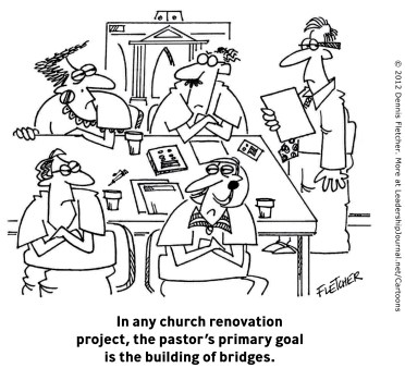 In any church renovation project, the pastor's primary goal is the building of bridges.