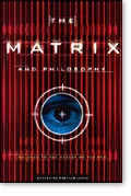 The Matrix and Philosophy: Welcome to the Desert of the Real