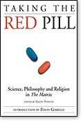 Taking the Red Pill: Science, Philosophy and Religion in The Matrix