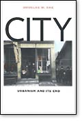 City: Urbanism and Its End