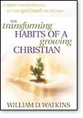 The Transforming Habits of a Growing Christian