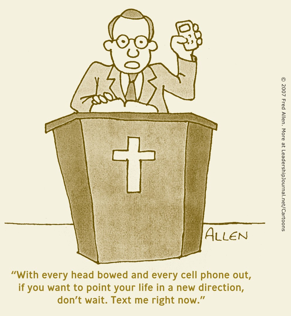 With every head bowed and every cell phone out, if you want to point your life in a new direction, don't wait. Text me right now.