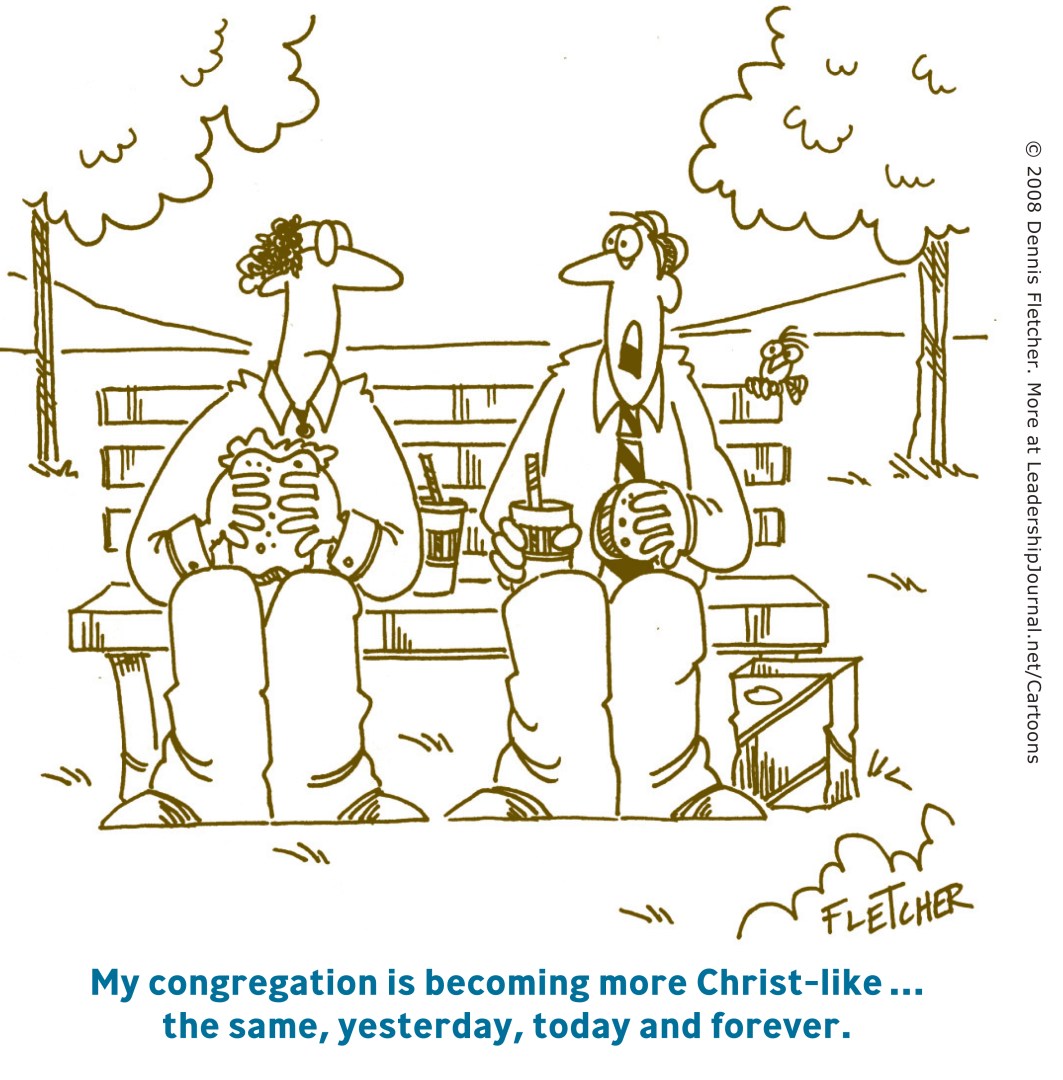 My congregation is becoming more Christ-like . . . the same yesterday, today, and forever.