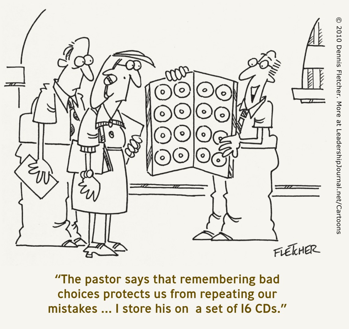 Our pastor says that remembering bad choices protects us from repeating our mistakes. I store his on a set of 16 CDs.