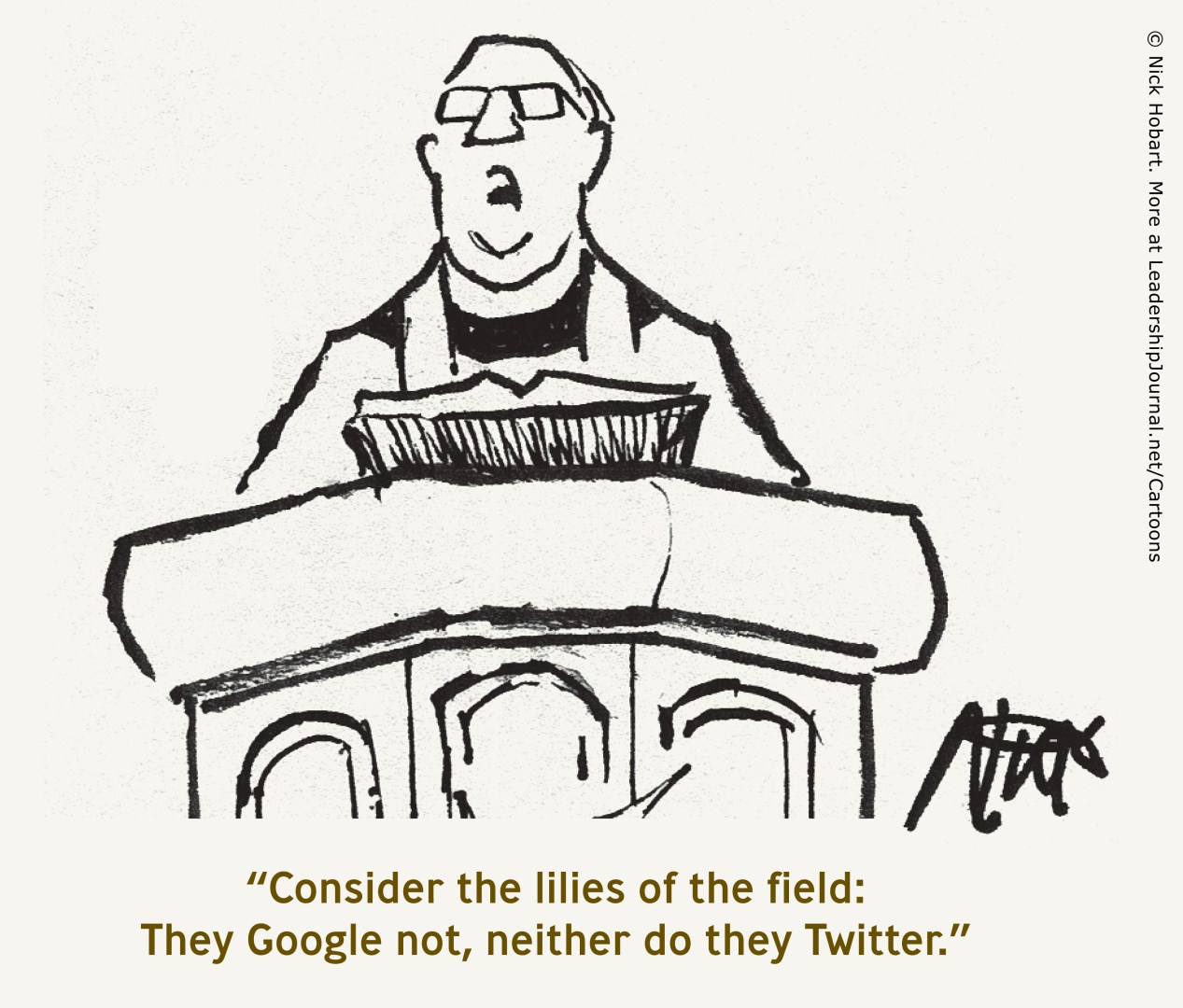Consider the liles of the field: They Google not, neither do they Twitter.