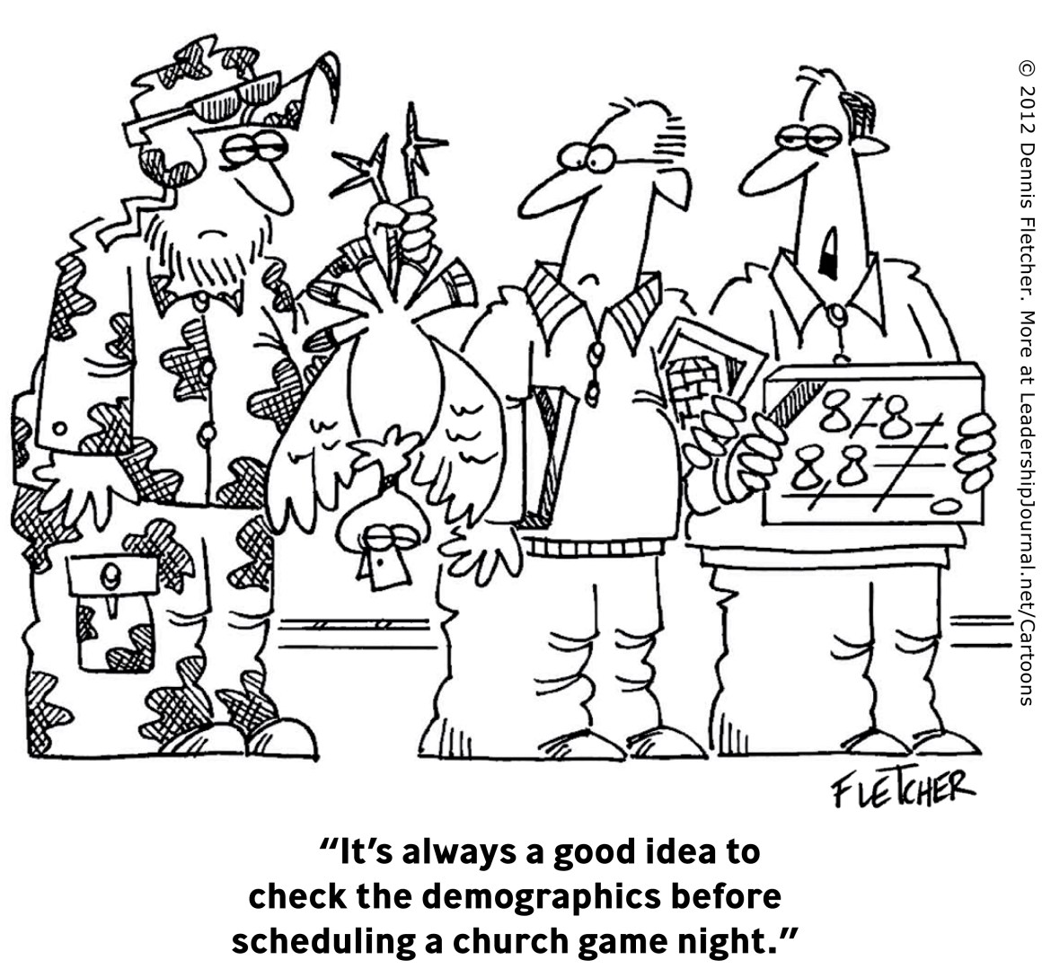 “It's always a good idea to check the demographics before scheduling a church game night.”