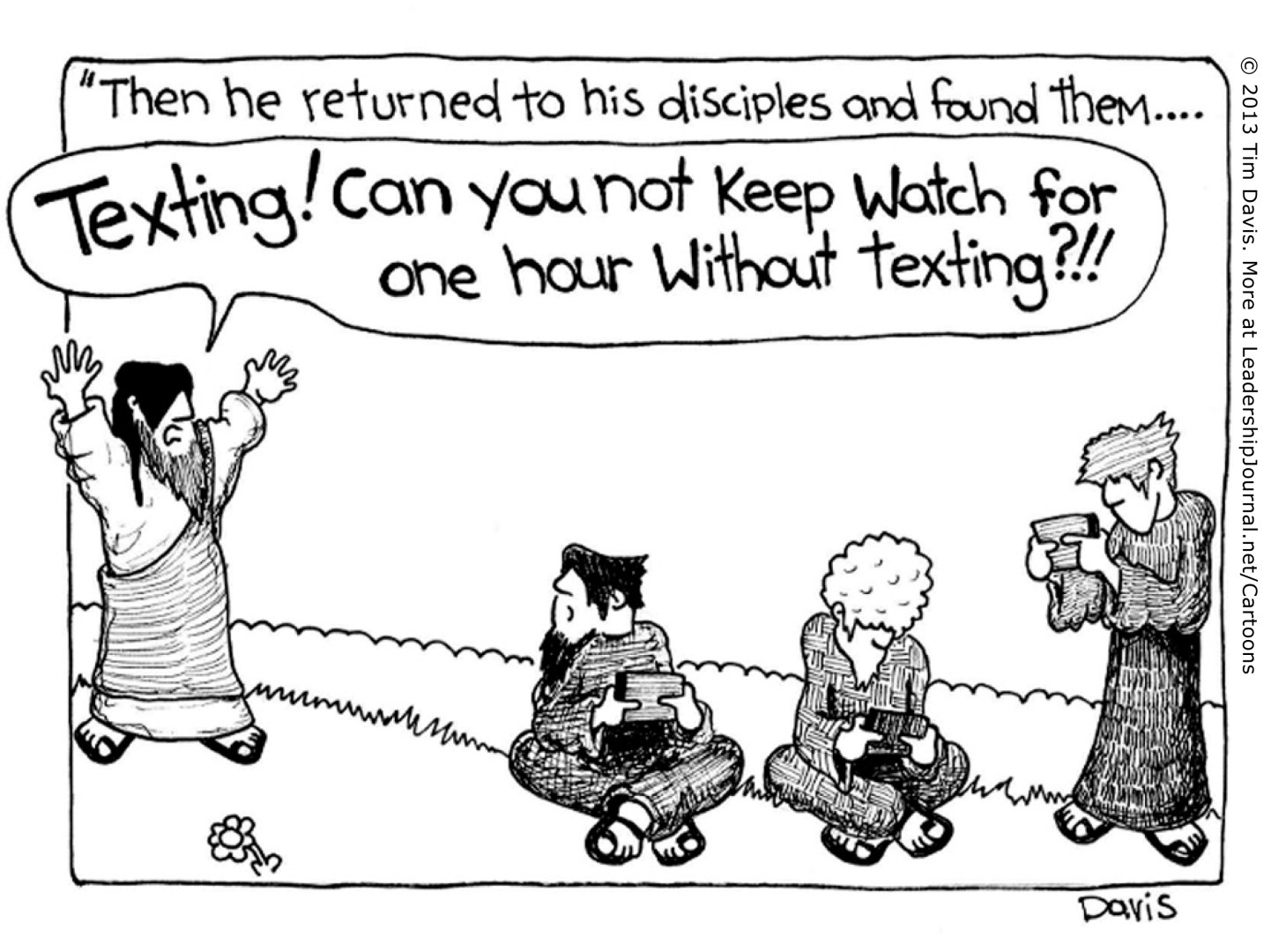 “Texting! Can you not keep watch for one hour without texting?!!”