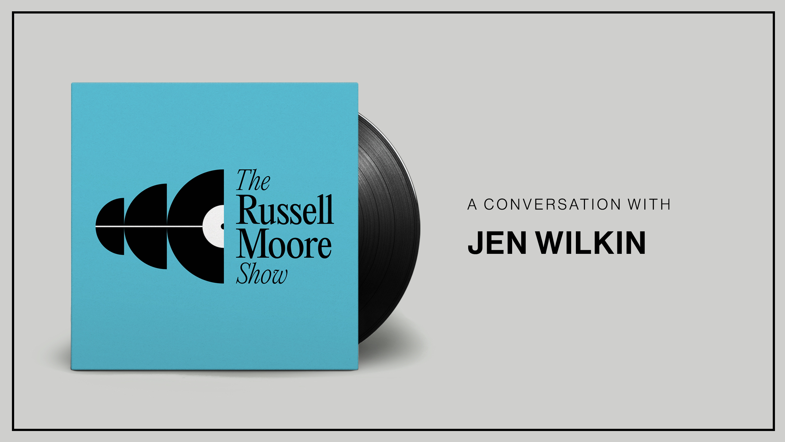 The Russell Moore Show: A Conversation with Jen Wilkin
