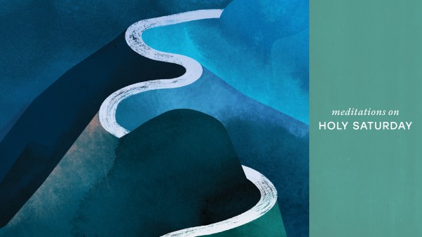 Meditations on Holy Saturday.