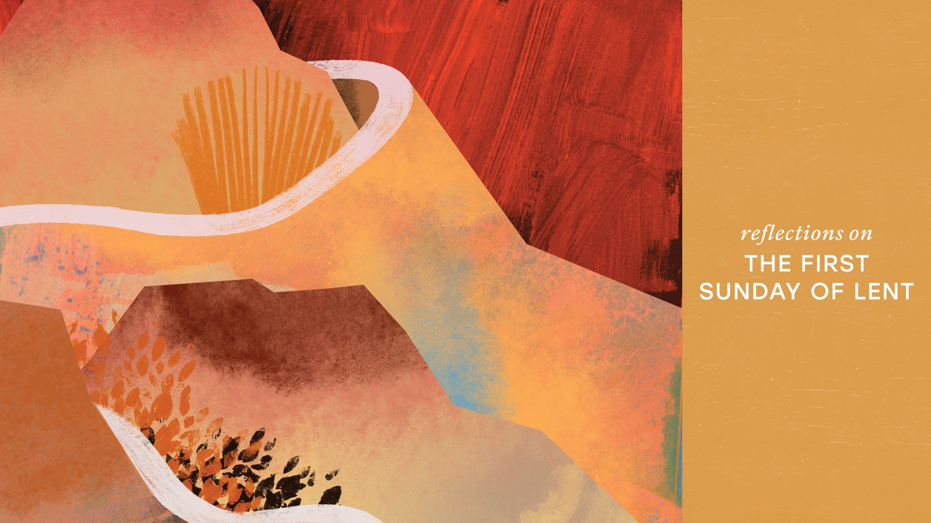 Reflections on the first Sunday of Lent.