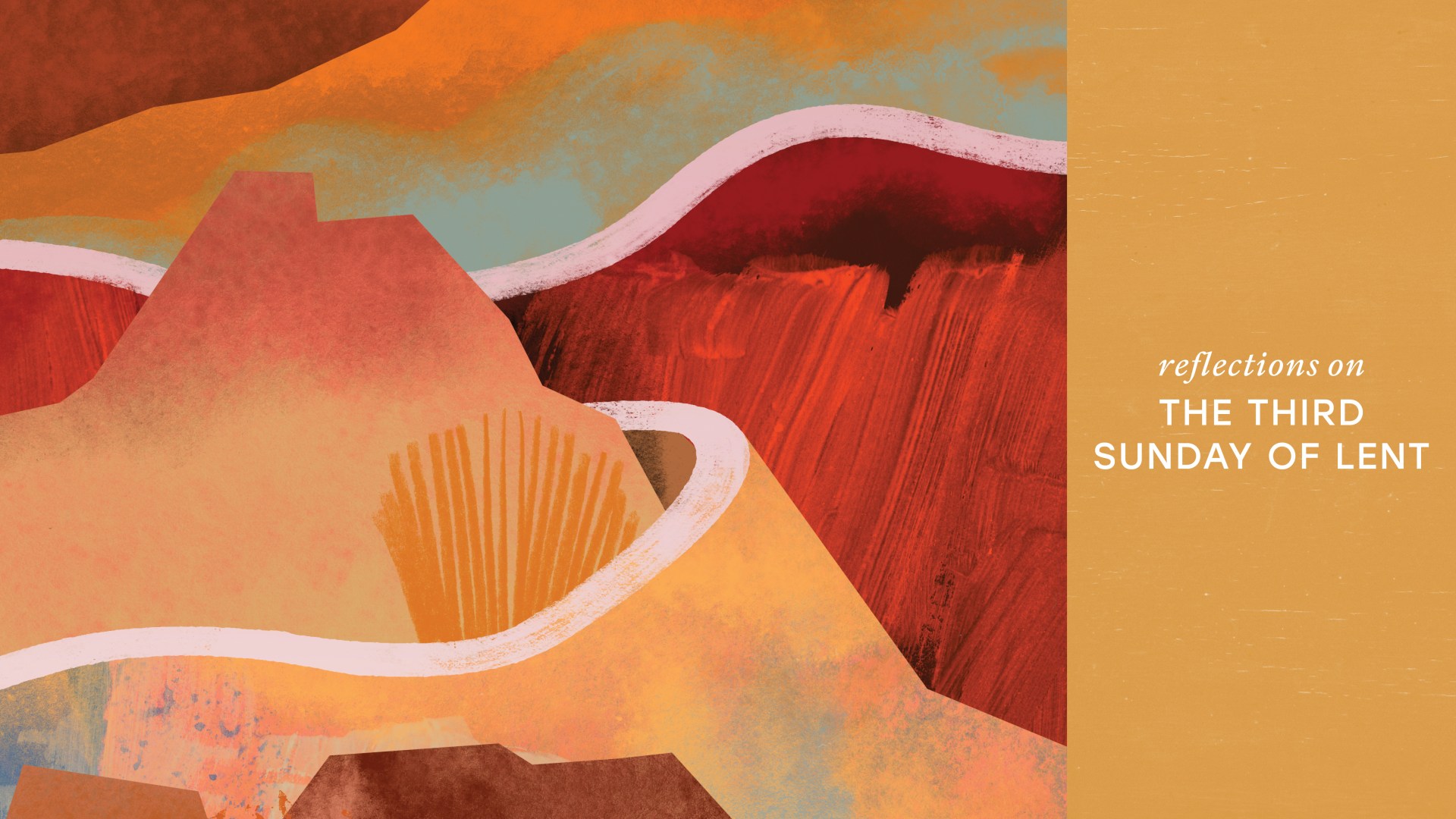 Reflections on the third Sunday of Lent.