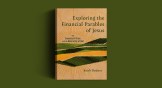Mockup of Exploring the Financial Parables of Jesus: The Economy of Grace and the Generosity of God book on a green background