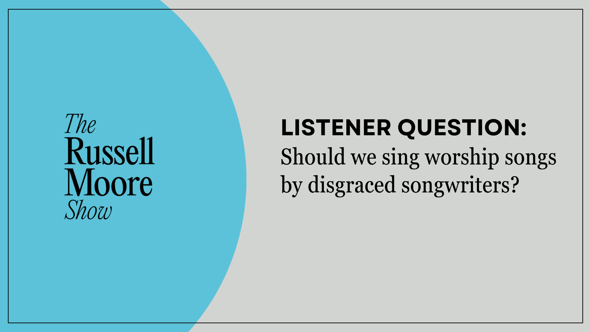 Russell Moore Show Q&A