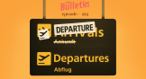 Airport sign in English and German with "Arrivals" crossed out and replaced with "Departure."