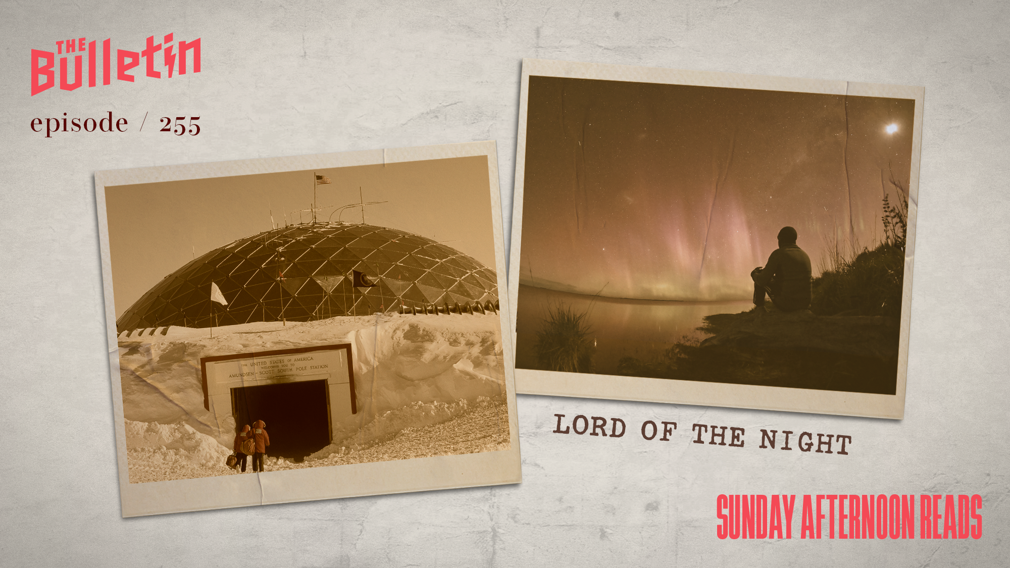 Two photos of Antartica. One of the Amundsen-Scott station, the other of the Aurora Australis.