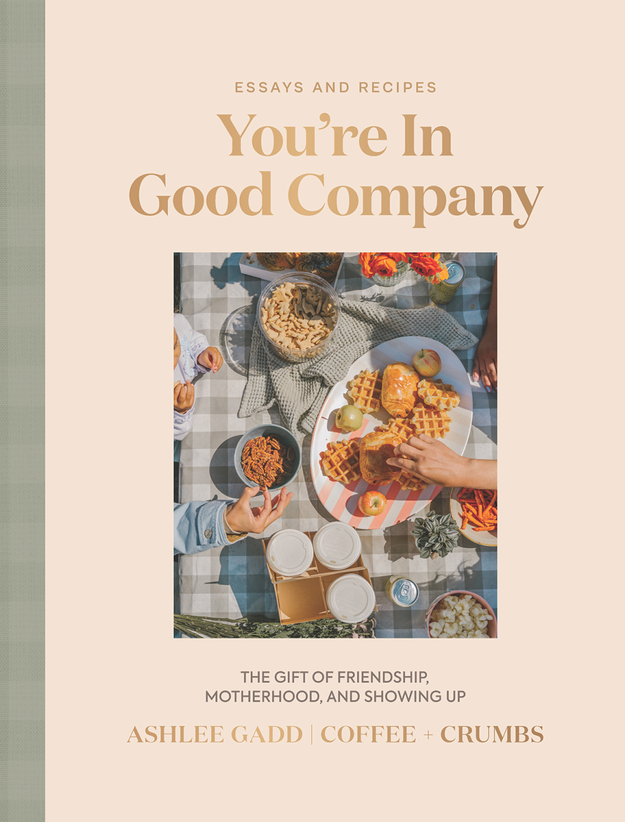You're In Good Company: The Gift of Friendship, Motherhood, and Showing Up