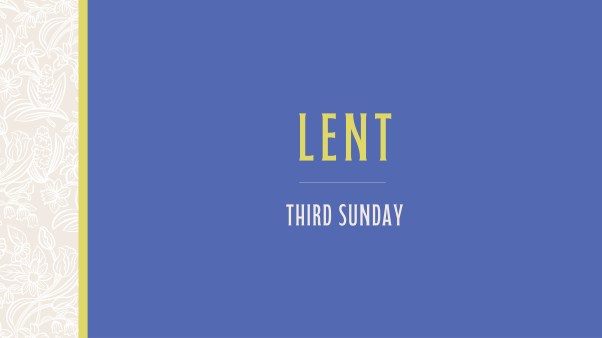 Lent 2026 - Third Sunday